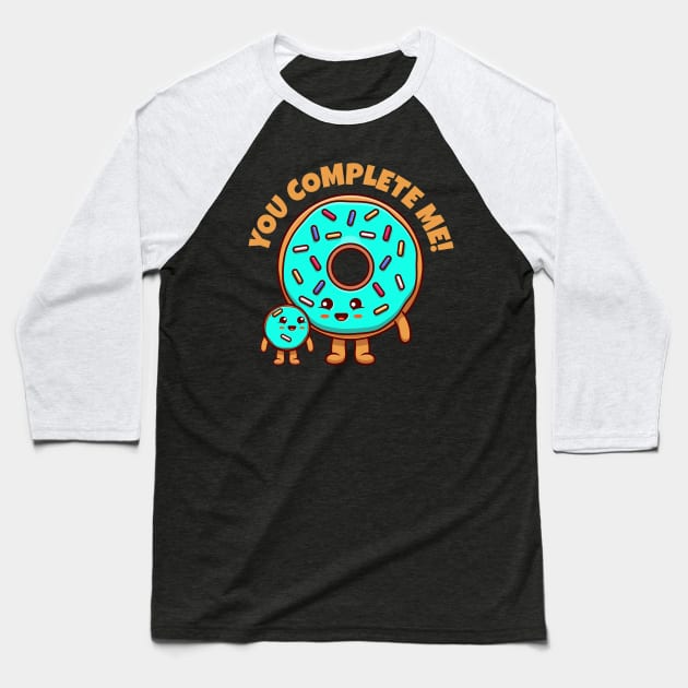 You complete me - cute donuts Baseball T-Shirt by Messy Nessie